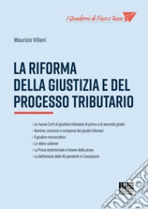 La riforma della giustizia e del processo tributario libro di Villani Maurizio