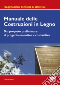 Manuale delle costruzioni in legno libro di De Martin Paolo