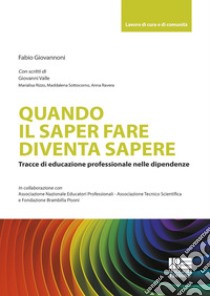 Quando il saper fare diventa sapere libro di Giovannoni Fabio