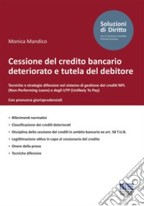 Cessione del credito bancario deteriorato e tutela del debitore libro di Mandico Monica