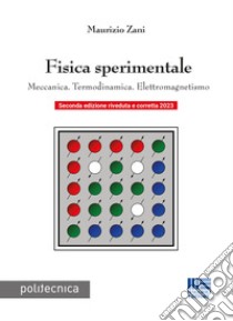 Fisica sperimentale. Meccanica. Termodinamica. Elettromagnetismo libro di Zani Maurizio