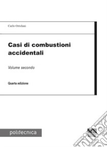 Casi di combustioni accidentali. Vol. 2 libro di Ortolani Carlo