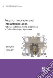 Research innovation and internationalisation. National and international experiences in Cultural Heritage digitisation libro di Balzani Marcello; Bertocci Stefano; Maietti Federica