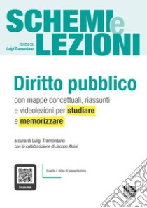 Schemi e lezioni di diritto pubblico. Con espansione online libro di Tramontano L. (cur.)