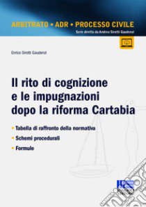 Il rito di cognizione e le impugnazioni dopo la riforma Cartabia libro di Sirotti Gaudenzi Enrico