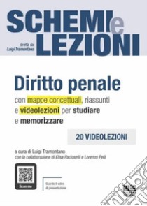 Schemi e lezioni. Diritto penale. Con QR Code libro di Tramontano Luigi