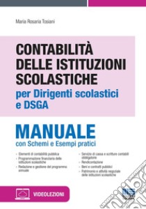 Contabilità delle istituzioni scolastiche per dirigenti scolastici e DSGA libro di Tosiani Maria Rosaria