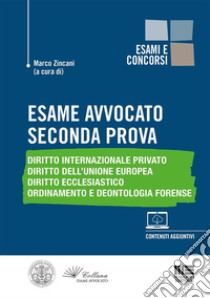 Esame avvocato. Seconda prova libro di Zincani M. (cur.)