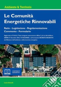 Le comunità energetiche rinnovabili. Con espansione online libro di Berardi Lucio