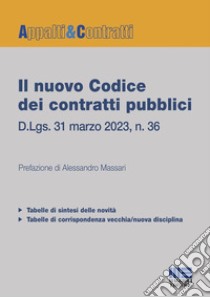 Il nuovo codice dei contratti pubblici 2023 libro di Massari Alessandro