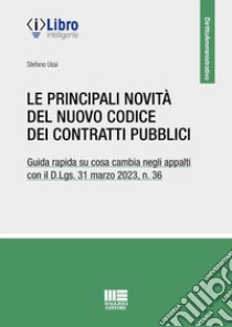 Le principali novità del Codice dei contratti pubblici libro di Usai Stefano