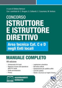 Concorso istruttore e istruttore direttivo. Area tecnica cat. C e D negli Enti locali libro di Bertuzzi S. (cur.)