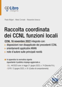 Raccolta coordinata dei CCNL. Funzioni locali libro di Aldigeri Paola; Varacca Alessandra; Correale Maria