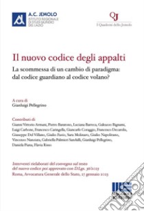 Il nuovo codice degli appalti. La scommessa di un cambio di paradigma: dal codice guardiano al codice volano? libro di Pellegrino G. (cur.)