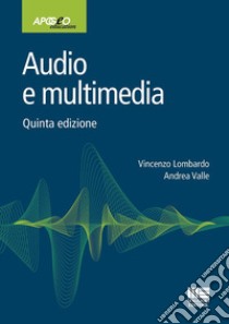 Audio e multimedia libro di Lombardo Vincenzo; Valle Andrea