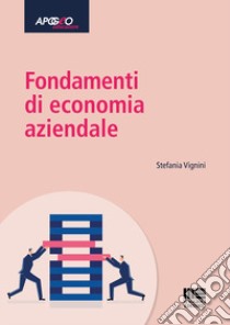 Fondamenti di economia aziendale libro di Vignini Stefania