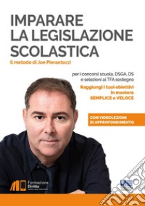 Imparare la legislazione scolastica libro di Pierantozzi Joe