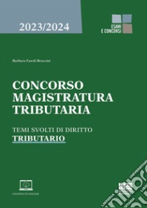 Concorso magistratura tributaria. Temi svolti di diritto tributario libro di Fasoli Braccini Barbara