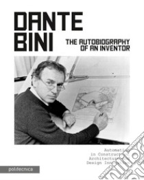 Dante Bini. The autobiography of an inventor libro di The Plan