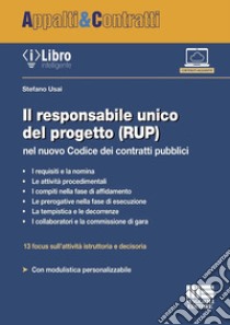 Il responsabile unico del progetto (RUP) nel nuovo Codice dei contratti pubblici. Con iLibro libro di Usai Stefano