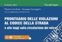 Prontuario delle violazioni al codice della strada e alle leggi sulla circolazione dei veicoli. Con QR Code. Con app libro di Ancillotti Massimo; Carmagnini Giuseppe