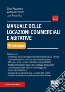 Manuale delle locazioni commerciali e abitative libro di Rezzonico Silvio; Rezzonico Matteo; Rezzonico Luca