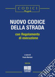 Il nuovo codice della strada. Con regolamento di esecuzione libro di Martoni P. (cur.)