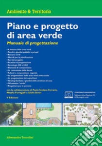 Piano e progetto di area verde. Manuale di progettazione libro di Toccolini Alessandro