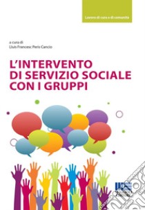 L'intervento di servizio sociale con i gruppi libro di Peris Cancio Lluís Francesc