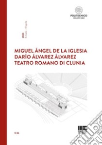 Teatro Romano di Clunia libro di De La Iglesia Miguel Angel; Alvarez Alvarez Dario