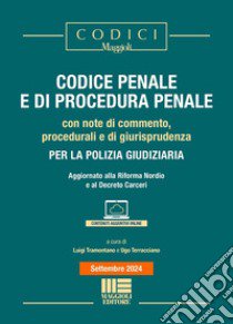 Codice penale e di procedura penale. Con note di commento, procedurali e di giurisprudenza per la polizia giudiziaria. Aggiornato alla Riforma Nordio e al Decreto Carceri. Con espansione online libro di Tramontano L. (cur.); Terracciano U. (cur.)