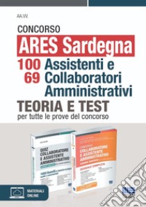 Concorso ARES Sardegna 98 assistenti amministrativi. Kit. Teoria e test per tutte le prove del concorso libro di Foglietta F. (cur.)