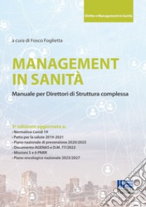 Management in sanità. Manuale per direttori di struttura complessa libro di Foglietta F. (cur.)