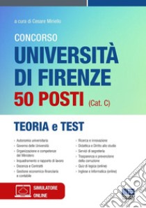 Concorso Università di Firenze 50 posti (cat. C). Teoria e test. Con espansione online libro