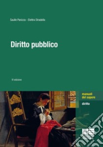 Diritto pubblico libro di Panizza Saulle; Stradella Elettra