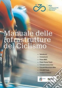 Manuale delle infrastrutture del ciclismo libro di Federazione Ciclistica Italiana