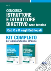 Concorso Istruttore e Istruttore Direttivo. Area tecnica Cat. C e D negli Enti locali. Kit completo. Per la preparazione al concorso libro di Bertuzzi Stefano; Cottarelli Gianluca