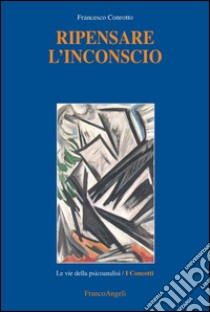 Ripensare l'inconscio libro di Conrotto Francesco