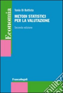 Metodi statistici per la valutazione libro di Di Battista Tonio