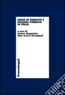 Legge di stabilità e finanza pubblica in Italia libro di Magazzino C. (cur.); Romagnoli G. C. (cur.)