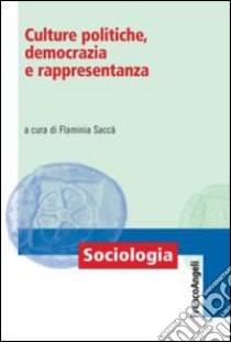 Culture politiche, democrazia e rappresentanza libro di Saccà F. (cur.)