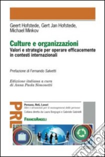 Culture e organizzazioni. Valori e strategie per operare efficacemente in contesti internazionali libro di Hofstede Geert; Hofstede Gert J.; Minkov Michael; Simonetti A. P. (cur.)