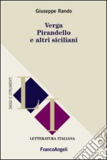 Verga, Pirandello e altri siciliani libro di Rando Giuseppe