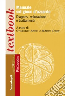 Manuale sul gioco d'azzardo libro di Bellio G. (cur.); Croce M. (cur.)