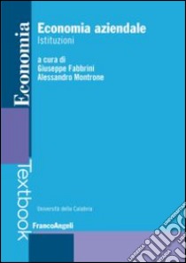 Economia aziendale. Istituzioni libro di Fabbrini G. (cur.); Montrone A. (cur.)