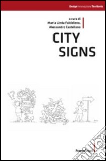 City signs libro di Falcidieno M. L. (cur.); Castellano A. (cur.)