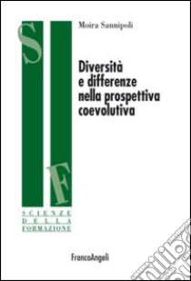 Diversità e differenze nella prospettiva coevolutiva libro di Sannipoli Moira