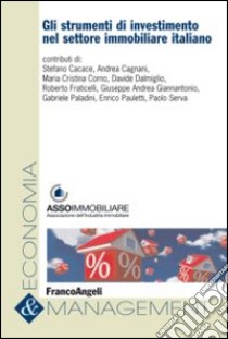 Gli strumenti di investimento nel settore immobiliare italiano libro di Assoimmobiliare (cur.)