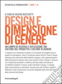 Design e dimensione di genere. Un campo di ricerca e riflessione tra culture del progetto e culture di genere libro di Bucchetti V. L. (cur.)