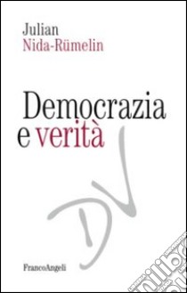 Democrazia e verità libro di Nida-Rümelin Julian